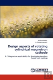 Design Aspects Of Rotating Cylindrical Magnetron Cathode