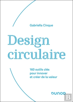 Bertrand.pt - Design Circulaire : 160 Outils Clés Pour Innover Et Créer De La Valeur