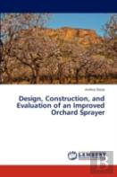 Design, Construction, And Evaluation Of An Improved Orchard Sprayer
