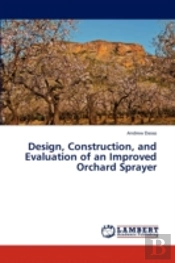 Design, Construction, And Evaluation Of An Improved Orchard Sprayer
