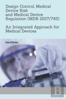 Design Control, Medical Device Risk And Medical Device Regulation (Mdr 2017/745)