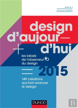 Bertrand.pt - Design D'Aujourd'Hui ; Les Labels De L'Observeur Du Design 2015 ; 165 Créations Qui Font Avancer Le Design