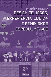Design de Jogos, Experiência Lúdica e Feminismos Especulativos