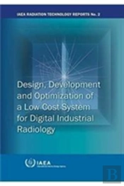 Design, Development And Optimization Of A Low-Cost System For Digital Industrial Radiology