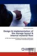 Design & Implementation Of The Storage Layout & Internal Material Flow