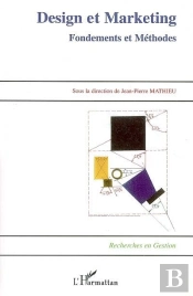 Design Et Marketing ; Fondements Et Méthodes