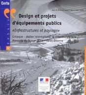 Design Et Projets D'Equipements Publics Infrastructures Et Paysage . Colloque Atelier... Biennale Du