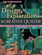 Design Explorations For The Creative Quilter