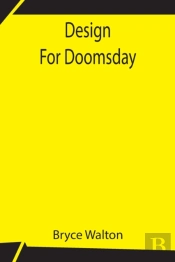 Design For Doomsday