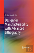 Design For Manufacturability With Advanced Lithography
