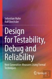 Design For Testability, Debug And Reliability