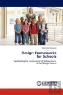Design Frameworks  For Schools