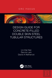 Design Guide For Concrete-Filled Double Skin Steel Tubular Structures