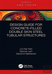 Design Guide For Concrete-Filled Double Skin Steel Tubular Structures