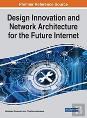 Design Innovation And Network Architecture For The Future Internet