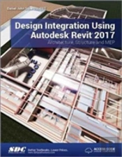 Design Integration Using Autodesk Revit 2017 (Including Unique Access Code)