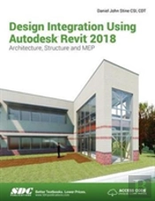 Design Integration Using Autodesk Revit 2018