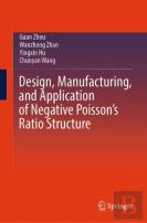 Design, Manufacturing, And Application Of Negative Poissonâ€™S Ratio Structure