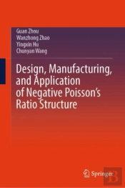 Design, Manufacturing, And Application Of Negative Poisson'S Ratio Structure