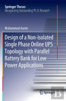 Design Of A Non-Isolated Single Phase Online Ups Topology With Parallel Battery Bank For Low Power Applications