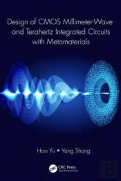 Design Of Cmos Millimeter-Wave And Terahertz Integrated Circuits With Metamaterials