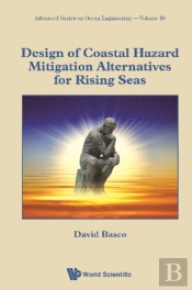 Design Of Coastal Hazard Mitigation Alternatives For Rising Seas
