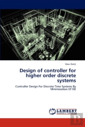 Design Of Controller For Higher Order Discrete Systems