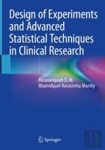 Design Of Experiments And Advanced Statistical Techniques In Clinical Research