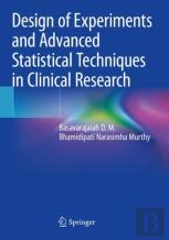 Design Of Experiments And Advanced Statistical Techniques In Clinical Research