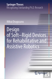 Design Of Soft-Rigid Devices For Rehabilitative And Assistive Robotics