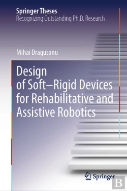 Bertrand.pt - Design Of Soft-Rigid Devices For Rehabilitative And Assistive Robotics