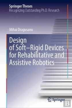 Bertrand.pt - Design Of Softâ€“Rigid Devices For Rehabilitative And Assistive Robotics
