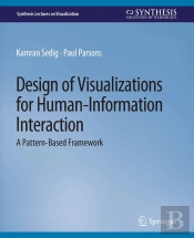 Design Of Visualizations For Human-Information Interaction