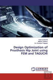 Design Optimization Of Prosthesis Hip Joint Using Fem And Taguchi