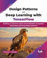Design Patterns Of Deep Learning With Tensorflow