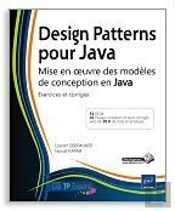 Design Patterns Pour Java - Mise En Oeuvre Des Modeles De Conception En Java : Exercices Et Corriges