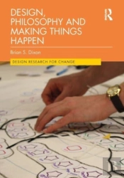Design, Philosophy And Making Things Happen