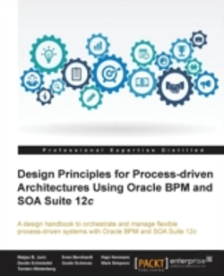 Bertrand.pt - Design Principles For Process-Driven Architectures Using Oracle Bpm And Soa Suite 12c