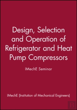 Bertrand.pt - Design, Selection And Operation Of Refrigerator And Heat Pump Compressors - Imeche Seminar