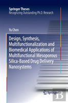 Design, Synthesis, Multifunctionalization And Biomedical Applications Of Multifunctional Mesoporous Silica-Based Drug Delivery Nanosystems