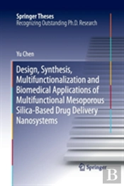 Design, Synthesis, Multifunctionalization And Biomedical Applications Of Multifunctional Mesoporous Silica-Based Drug Delivery Nanosystems