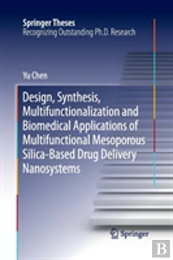 Bertrand.pt - Design, Synthesis, Multifunctionalization And Biomedical Applications Of Multifunctional Mesoporous Silica-Based Drug Delivery Nanosystems