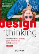 Design Thinking ; Accélérez Vos Projets Par L'Innovation Collaborative (2e Édition)
