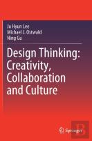 Design Thinking: Creativity, Collaboration And Culture