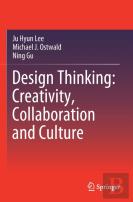 Design Thinking: Creativity, Collaboration And Culture