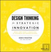 Design Thinking For Strategic Innovation