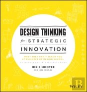 Design Thinking For Strategic Innovation