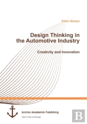 Design Thinking In The Automotive Industry. Creativity And Innovation