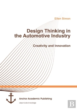 Bertrand.pt - Design Thinking In The Automotive Industry. Creativity And Innovation