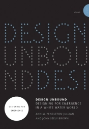 Design Unbound: Designing For Emergence In A White Water World